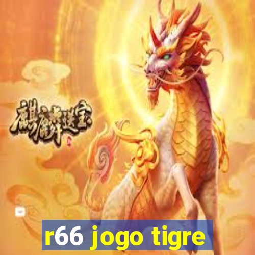 r66 jogo tigre